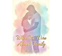 When We Were Almost Family