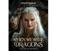 When We Were Dragons: Telling of Secrets