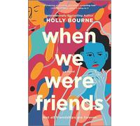 When We Were Friends: A Novel