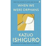 When We Were Orphans: Kazuo Ishiguro