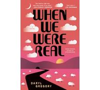 When We Were Real: A Novel