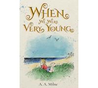 When We Were Very Young (Illustrated): The 1924 Classic Edition with Original Illustrations