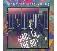 WHEN WE WERE YOUNG - MADE IN THE 90'S