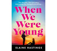 When We Were Young: The must-read emotional glamorous debut about the nostalgic power of music, first love and family, perfect for summer reading
