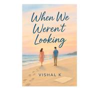 When We Weren’t Looking: 14