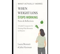 When Weight Loss Stops Working - Notes & Reflections: A Guided Companion for Noticing What Resonates (or doesn’t)
