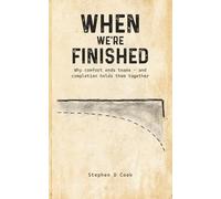 WHEN WE'RE FINISHED: Why comfort ends teams - and completion holds them together