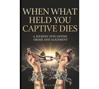 When What Held You Captive Dies
