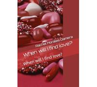 When will I find love?: When will I find love?