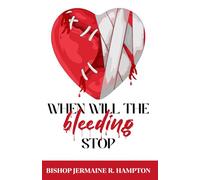 When Will the Bleeding Stop?: Finding Healing, Hope, and Wholeness Through Christ