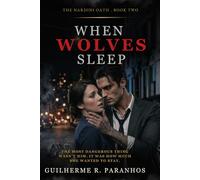 When wolves sleep: A Dark Romantic Suspense