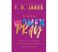 T. D. Jakes When Women Pray (Tascabile)
