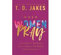 T. D. Jakes When Women Pray (Copertina rigida)