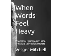 When Words Feel Heavy: Prayers for Episcopalians Who Are Afraid to Pray with Others