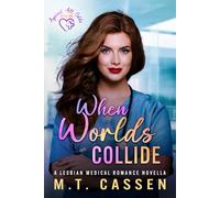 When Worlds Collide: Against All Odds: A Lesbian Medical Romance Novella
