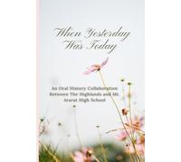 When Yesterday Was Today: An Oral History Collaboration Between The Highlands and Mt. Ararat High School