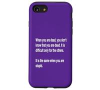 When You Are Dead You Do Not Know You Are Dead Testo Bianco Custodia per iPhone SE (2020) / 7/8