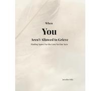 When You Aren't Allowed to Grieve: Finding Space for the Loss No One Sees