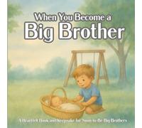 When You Become A Big Brother: A Heartfelt Book and Keepsake for Soon-to-Be Big Brothers