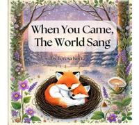 When You Came, The World Sang