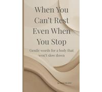 When You Can’t Rest Even When You Stop