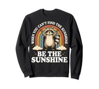 When You Can't Find The Sunshine Be The Sunshine Felpa