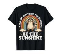 When You Can't Find The Sunshine Be The Sunshine Maglietta
