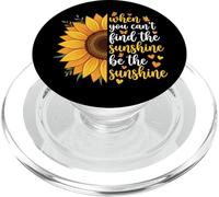 When You Can't Find The Sunshine Be The Sunshine PopSockets PopGrip per MagSafe