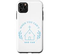 When you can't. God can. Christian Message Custodia per iPhone 11 Pro Max