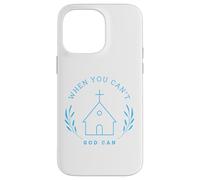 When you can't. God can. Christian Message Custodia per iPhone 14 Pro Max