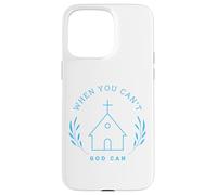 When you can't. God can. Christian Message Custodia per iPhone 15 Pro Max