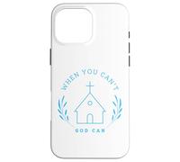 When you can't. God can. Christian Message Custodia per iPhone 16 Pro Max