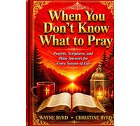 When You Don’t Know What to Pray- Large Print Edition: Prayers, KJV Scriptures, and Plain Answers for Every Season of Life- Large Print Edition