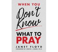 When You Don't Know What To Pray