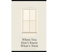 When You Don't Know What's Next: A 30-Day Devotional for the Anxious