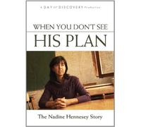 When You Don't See His Plan - The Nadine Hennesey Story