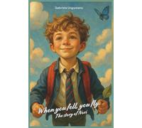 When You Fall, You Fly: Story of Nori. A story about courage, imagination, and soft landings