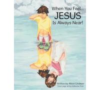 When You Feel... Jesus Is Always Near!