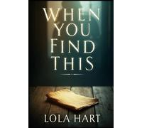 When You Find This: She vanished years ago. But her story just arrived in the mail.