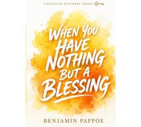 When You Have Nothing But a Blessing