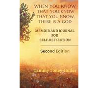 When You Know that You Know that You Know, There Is a God: Memoir and Journal for Self-Reflection