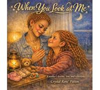 When You Look at Me: A mother's lessons, love, and reflections