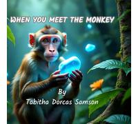 WHEN YOU MEET THE MONKEY