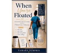 When You’re Floated: Seasoned Reflections from a Patient Care Technician