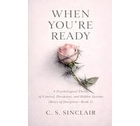 When You’re Ready: A Psychological Thriller of Control, Deception, and Hidden Systems