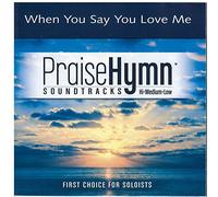 When You Say You Love Me (w) (CD only - no sheet music)