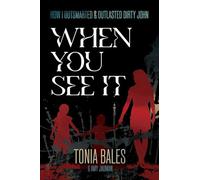 When You See It: How I Outsmarted & Outlasted Dirty John