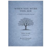 WHEN YOU WERE THIS AGE (13 - 18): A Childhood Keepsake Journal