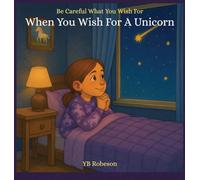 When You Wish For A Unicorn