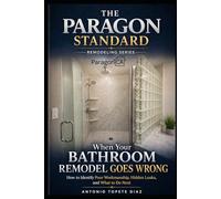 When Your Bathroom Remodel Goes Wrong: How to Identify Poor Workmanship, Hidden Leaks, and What to Do Next